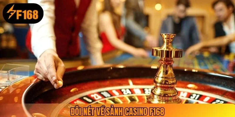 Đôi nét về sảnh casino F168