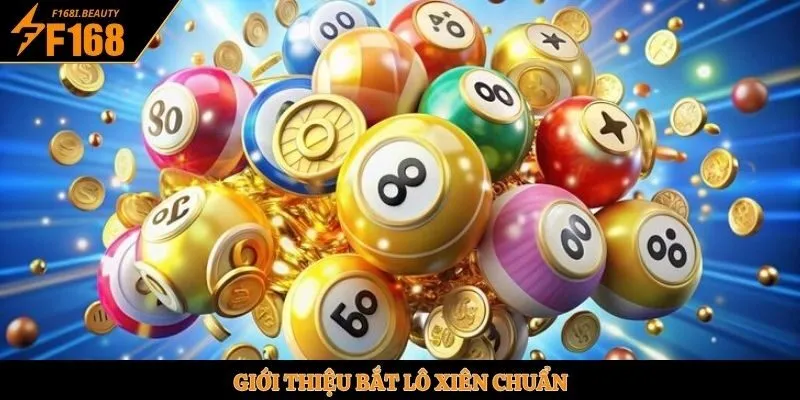 Giới thiệu bắt lô xiên chuẩn