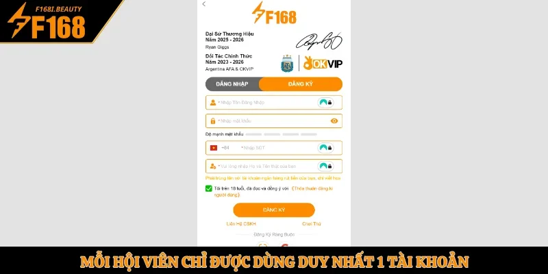 Mỗi hội viên F168 chỉ được dùng duy nhất 1 tài khoản