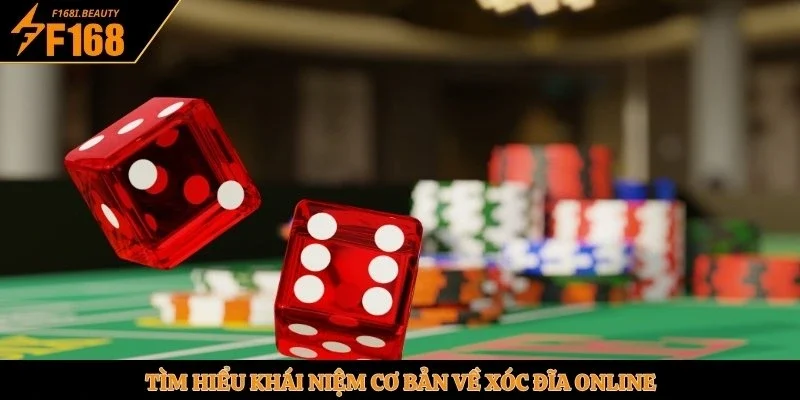 Tìm hiểu khái niệm cơ bản về Xóc Đĩa online